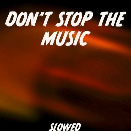 Don't Stop The Music (Slowed)