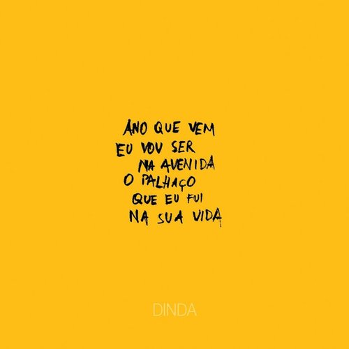 Ano Que Vem Eu Vou Ser na Avenida o Palhaço Que Eu Fui na Sua Vida