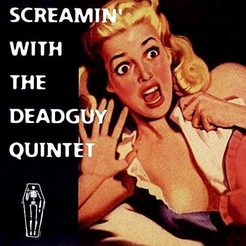 Screamin' With The Deadguy Quintet