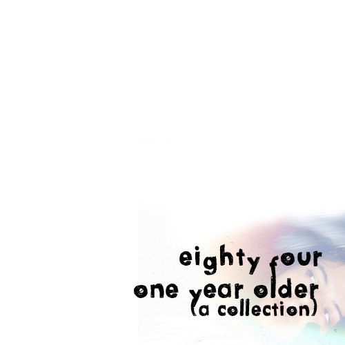 One Year Older (A Collection)