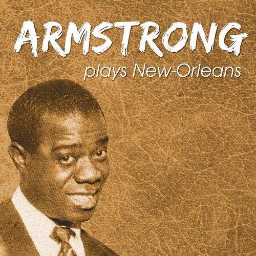 Armstrong plays New Orleans