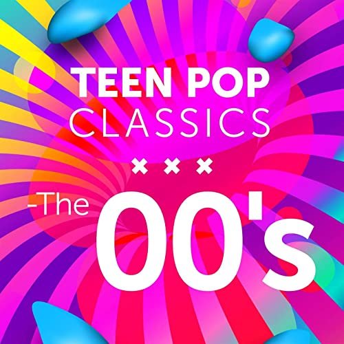 Teen Pop Classics - The 00's