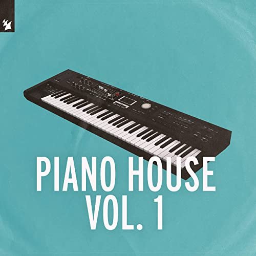 Armada Music - Piano House Vol. 1