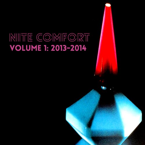 Nite Comfort, Vol. 1: 2013-2014