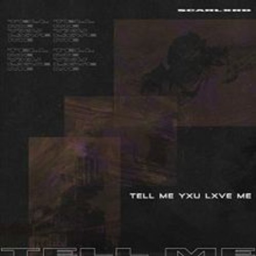 TELL ME YXU LXVE ME - Single