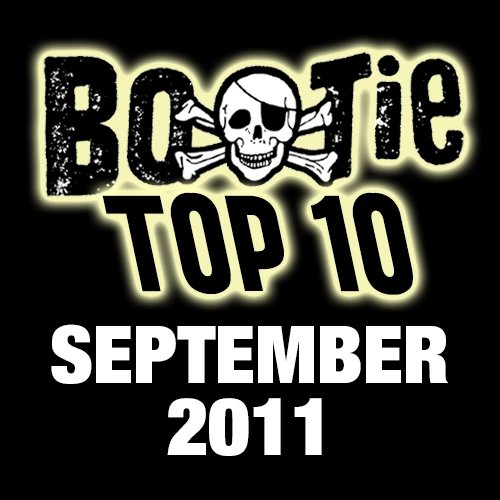Bootie Top 10 – September 2011