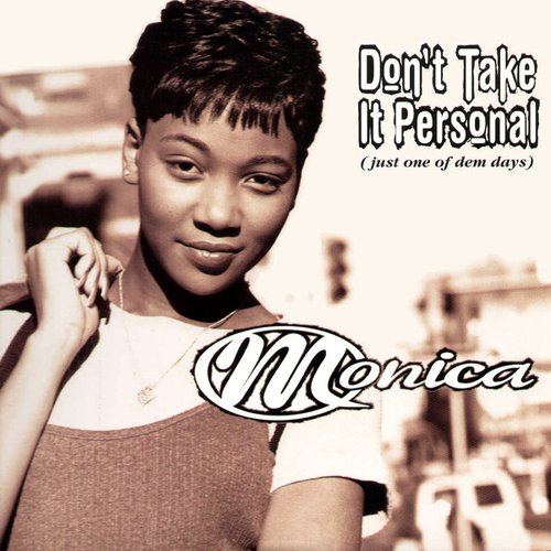 Don't Take It Personal (Just One of Dem Days)