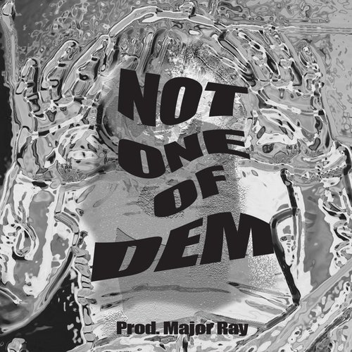 Not One of Dem - Single