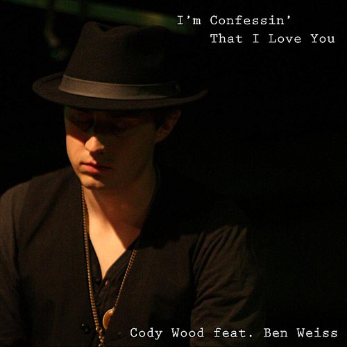 I'm Confessin' That I Love You (feat. Ben Weiss)