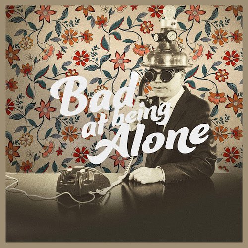 Bad At Being Alone - Single