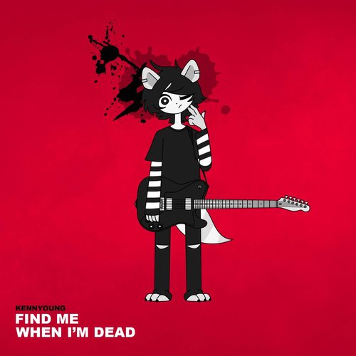 Find Me When I'm Dead - Single