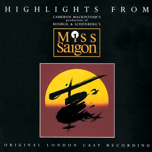 Highlights From Miss Saigon (Original London Cast Recording)