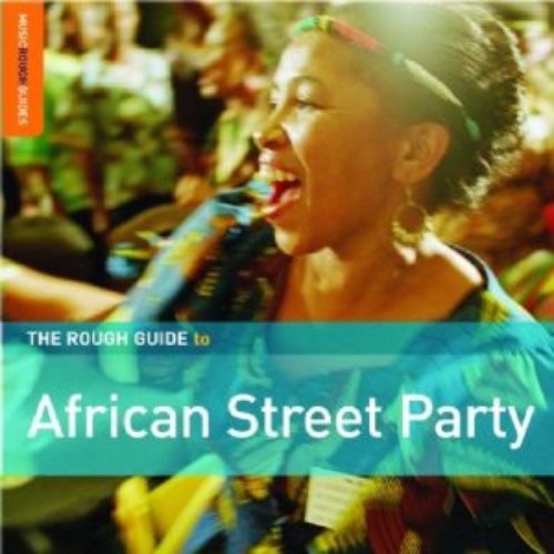 The Rough Guide To African Street Party