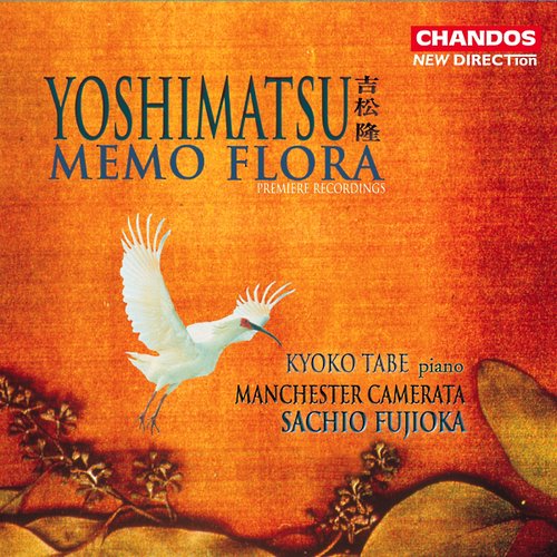 Yoshimatsu: Piano Concerto, "Memo Flora" / And Birds Are Still …, / While an Angel Falls Into A Doze