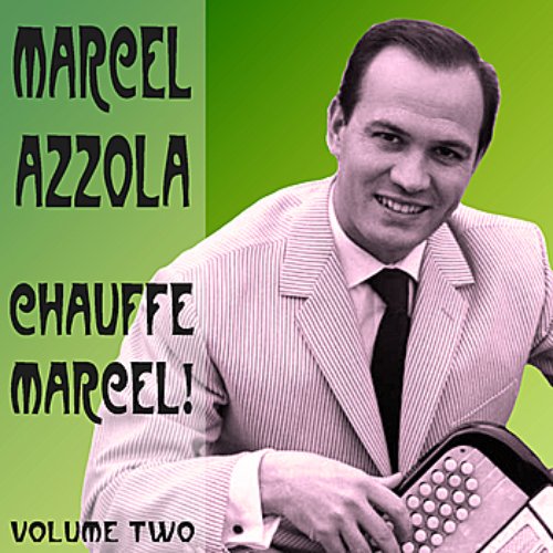 Chauffe Marcel!  Vol 2