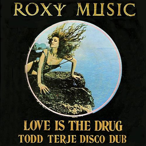 Love Is the Drug (Todd Terje Disco Dub)