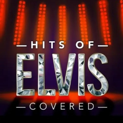 Hits of Elvis Covered