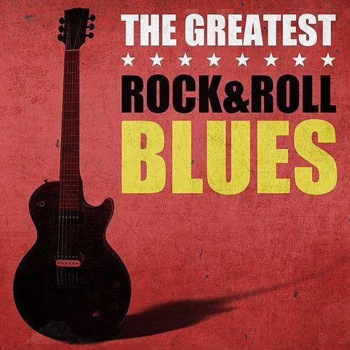The Greatest Rock 'n' Roll Blues