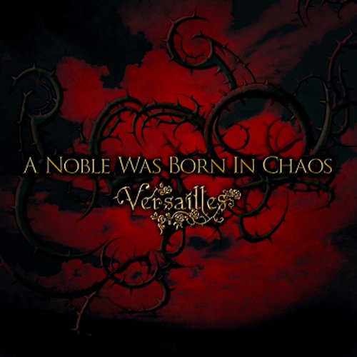 A Noble Was Born in Chaos