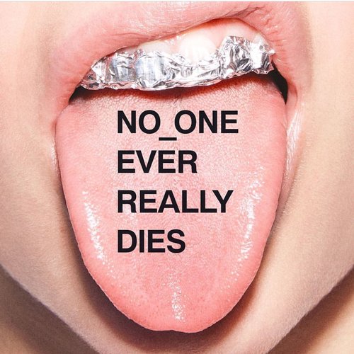 NO ONE EVER REALLY DIES