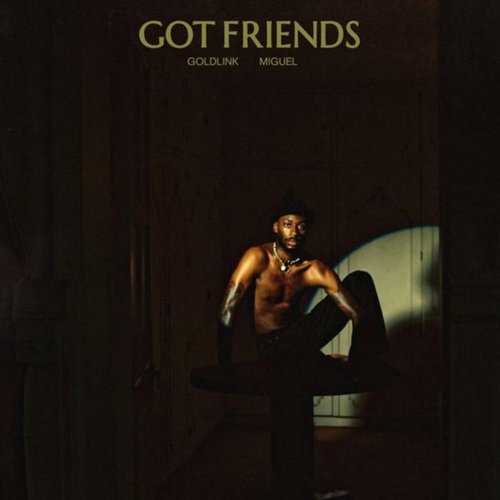 Got Friends (feat. Miguel) - Single