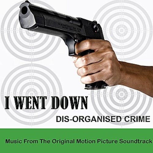 I Went Down: Dis-Organised Crime