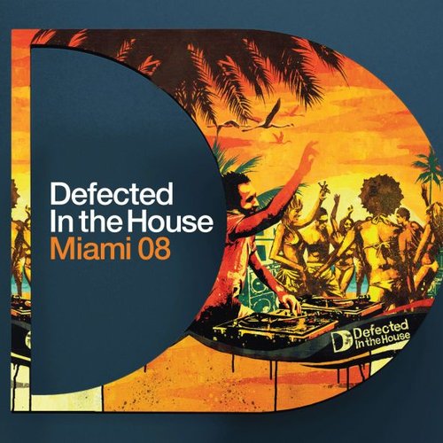 DEFECTED IN THE HOUSE MIAMI 2008