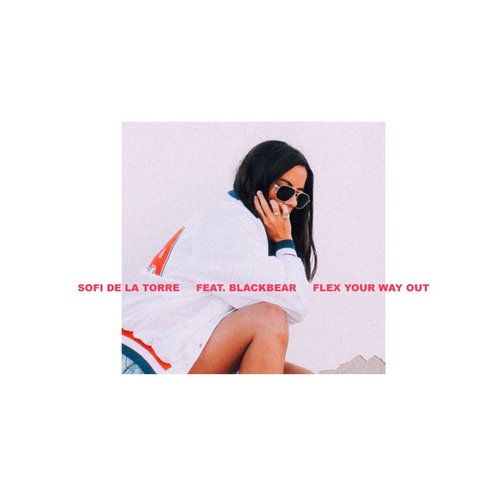Flex Your Way Out Feat Blackbear Sofi De La Torre Last Fm Flex Your Way Out Feat Blackbear Sofi De La Torre Last Fm