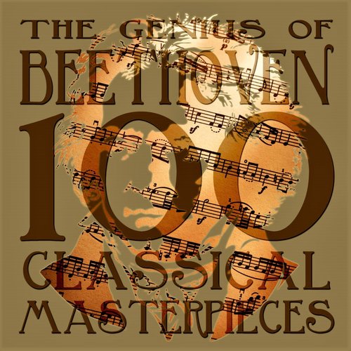 The Genius of Beethoven: 100 Classical Masterpieces