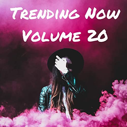 Trending Now Volume 20