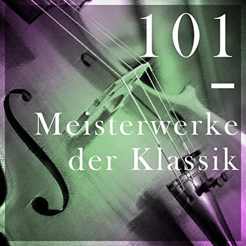 101 Meisterwerke der Klassik