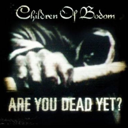 Are You Dead Yet (Retail) — Children of Bodom | Last.fm