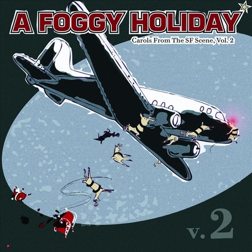 A Foggy Holiday - Carols From The SF Scene, Vol. 2