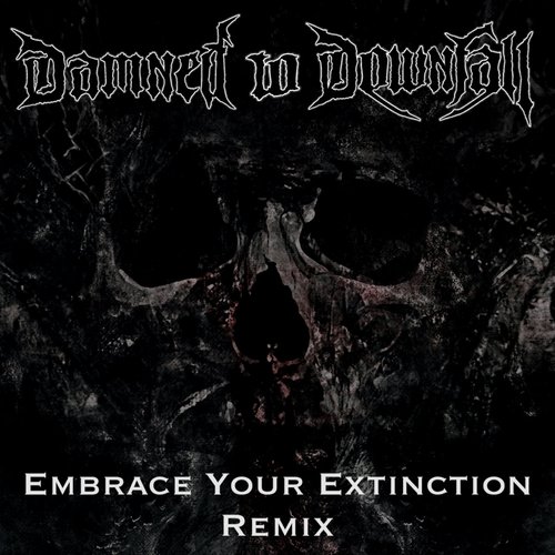 Embrace Your Extinction (Remix)