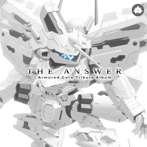 THE ANSWER: Armored Core Tribute Album