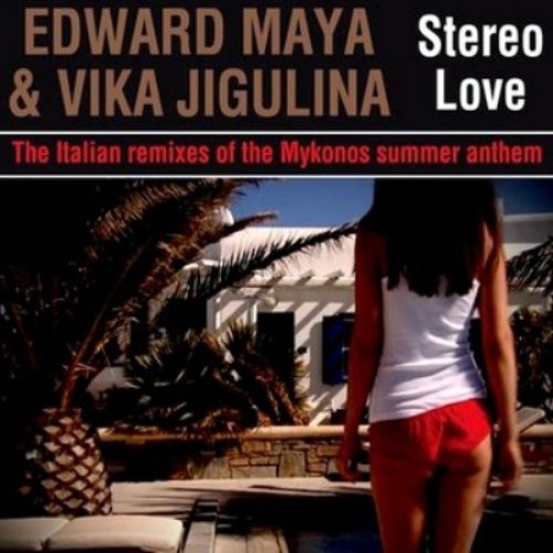 Stereo Love (The Italian Remixes) — Edward Maya & Vika Jigulina | Last.fm