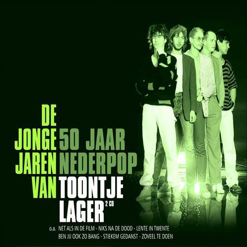 De Jonge Jaren van Toontje Lager - 50 Jaar Nederpop