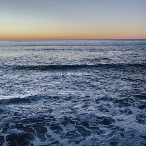 Over-the-Ocean Call - Single