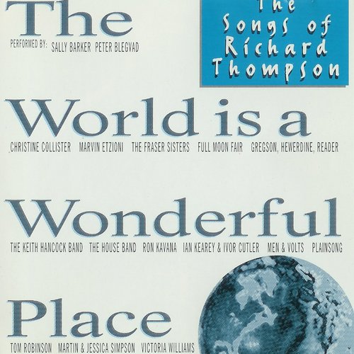 The World Is A Wonderful Place - The Songs Of Richard Thompson ...