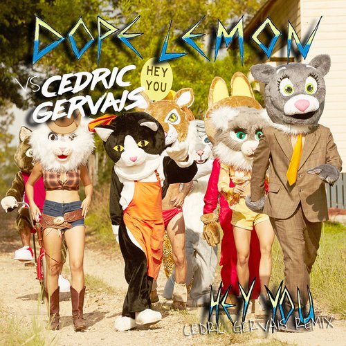 Hey You (Dope Lemon vs Cedric Gervais;Cedric Gervais Remix)