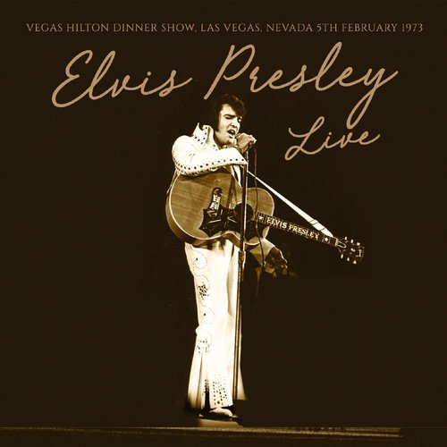 Elvis Presley Live (Vegas Hilton Dinner Show, Las Vegas, 5th February  1973)