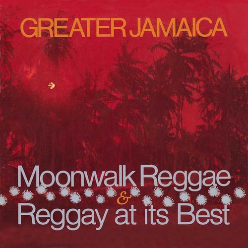 Greater Jamaican Moonwalk Reggae (Expanded Version)