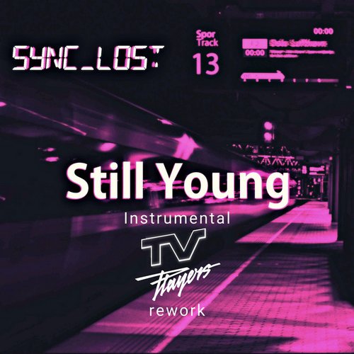 Still Young (Sync_Lost) [TV Players Rework] [Instrumental] - Single