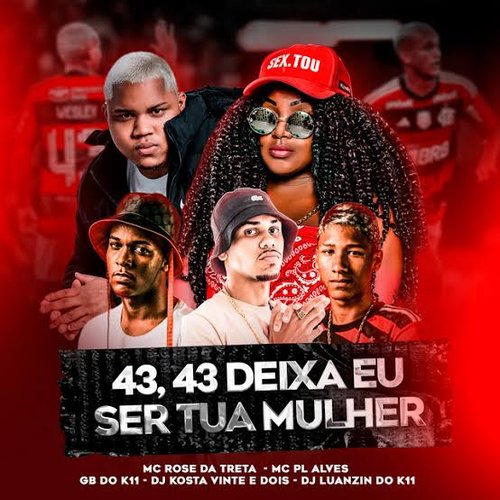 43, 43 Deixa Eu Ser Tua Mulher