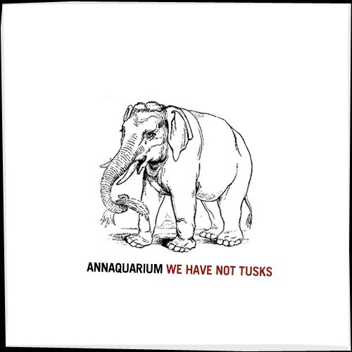 We Have Not Tusks
