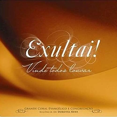 Exultai! Vinde Todos Louvar