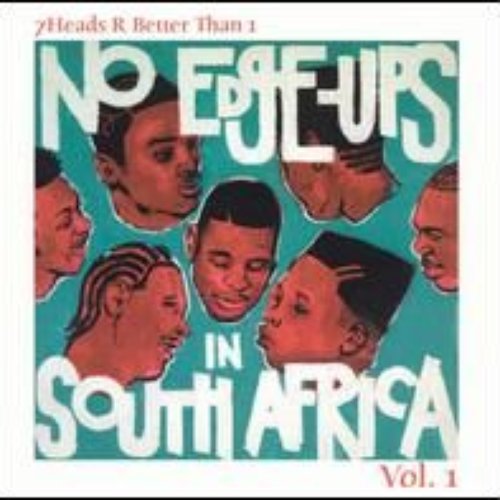 7Heads R Better Than 1 Vol. 1: No Edge-Ups In South Africa