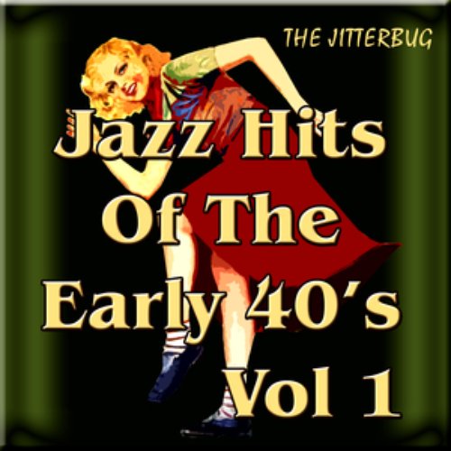 Jazz Hits of The Early 40's Vol 1