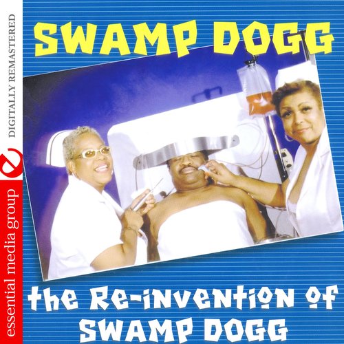 The Re-Invention of Swamp Dogg (Digitally Remastered)