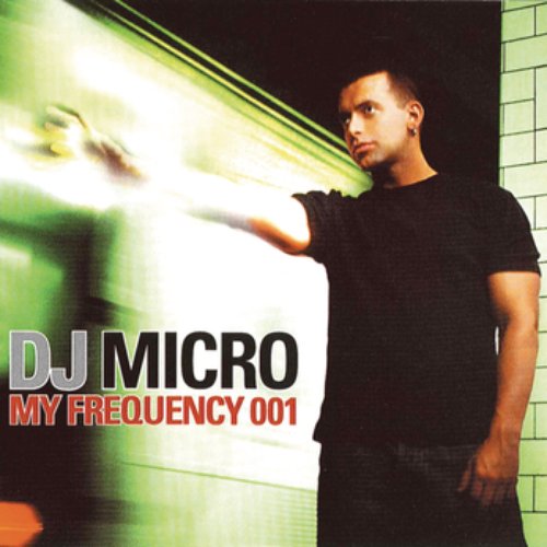 My Frequency 001 (Continuous DJ Mix By DJ Micro)